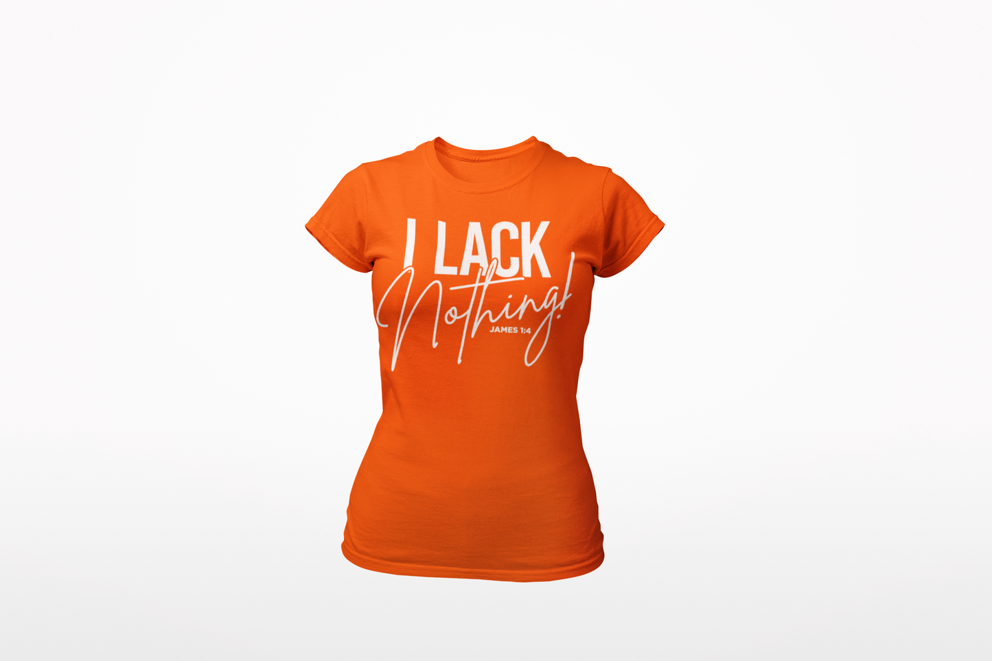 I Lack Nothing Women's T-Shirt