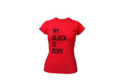 My Black is Dope T-Shirt