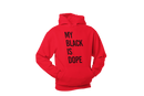 My Black is Dope Hoodie - Unisex
