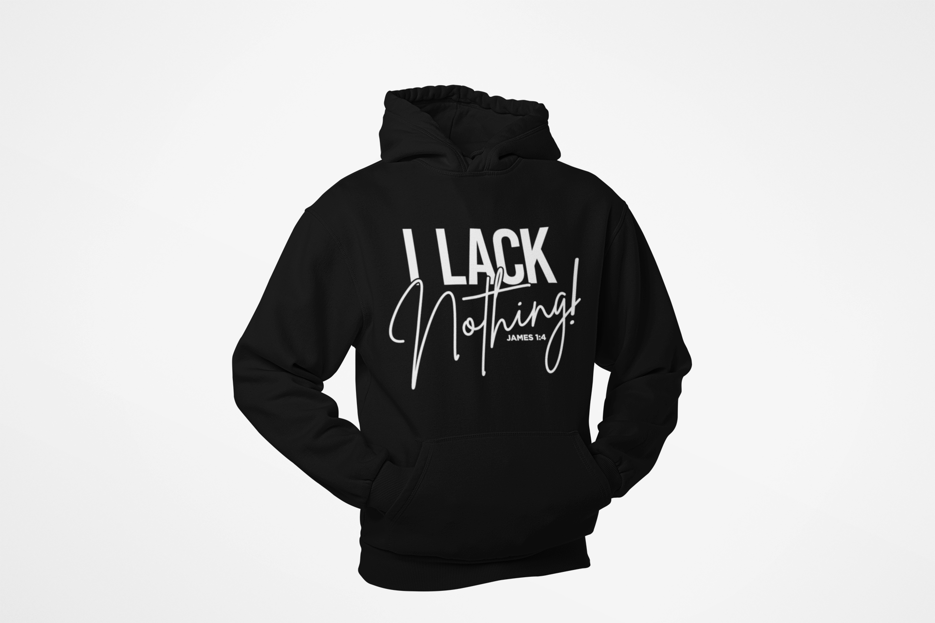 I Lack Nothing Hoodie