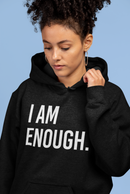 I Am Enough Hoodie - Unisex
